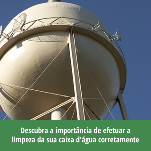 Descubra a Importância de Efetuar a Limpeza da sua Caixa D’água Corretamente