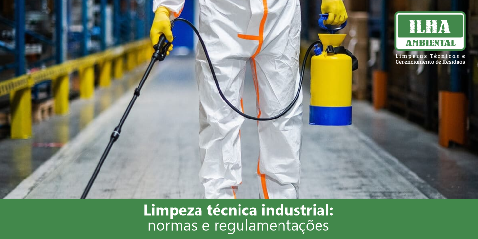 Limpeza Técnica Industrial: Normas e Regulamentações Limpeza Técnica Industrial: Normas e Regulamentações