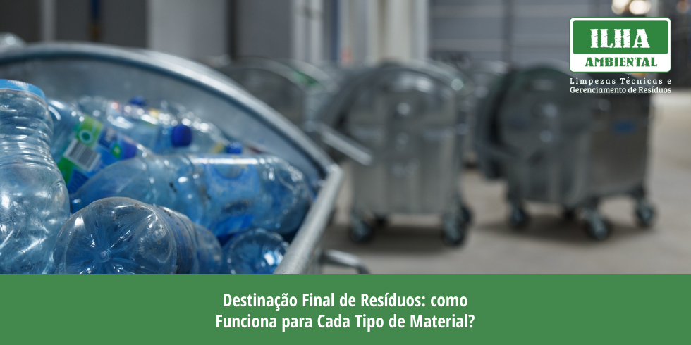 Destinação Final de Resíduos – Como Funciona para Cada Tipo de Material