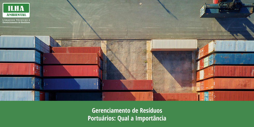 Gerenciamento de Resíduos Portuários: Qual a Importância? Gerenciamento de Resíduos Portuários: Qual a Importância?