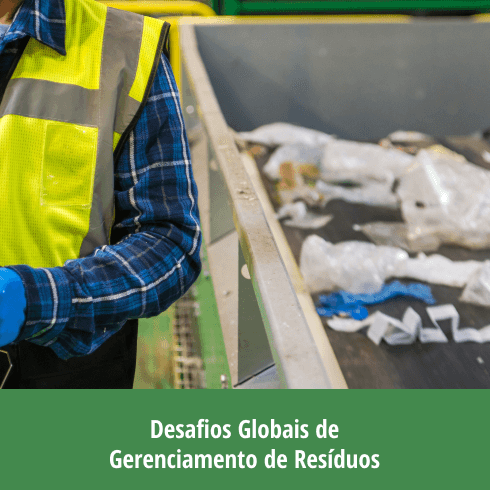 Desafios Globais de Gerenciamento de Resíduos: Entenda Desafios Globais de Gerenciamento de Resíduos: Entenda
