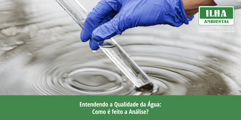 Entendendo a Qualidade da Água: Como é Feita a Análise?