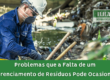 Problemas que a Falta de um Gerenciamento de Resíduos Pode Ocasionar