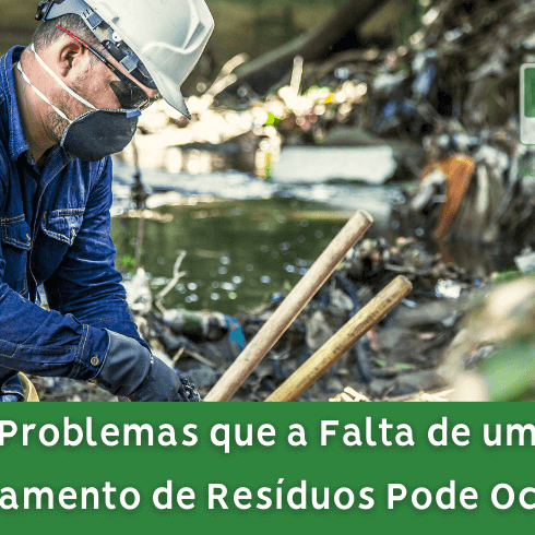 Problemas que a Falta de um Gerenciamento de Resíduos Pode Ocasionar