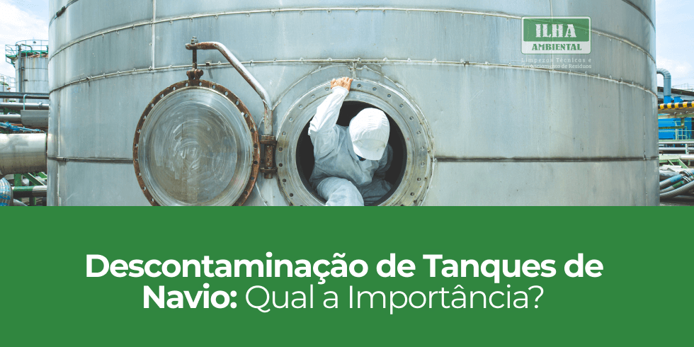 Descontaminação de Tanques de Navio: Qual a Importância? Descontaminação de Tanques de Navio: Qual a Importância?