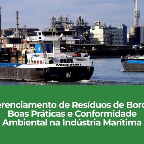 Gerenciamento de Resíduos de Bordo: Boas Práticas e Conformidade Ambiental na Indústria Marítima