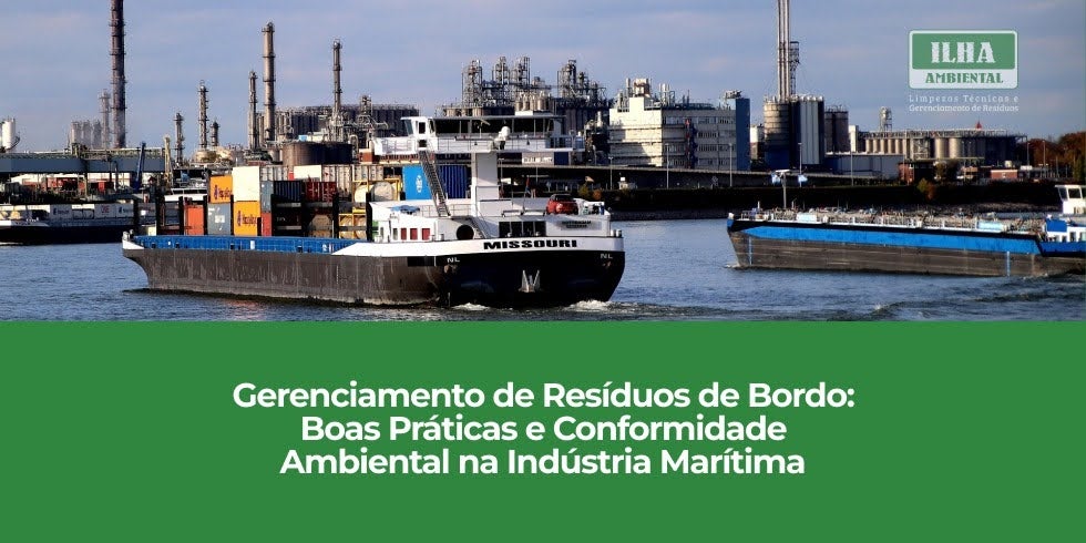 Gerenciamento de Resíduos de Bordo: Boas Práticas e Conformidade Ambiental na Indústria Marítima