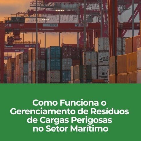 Como Funciona o Gerenciamento de Resíduos de Cargas Perigosas no Setor Marítimo Como Funciona o Gerenciamento de Resíduos de Cargas Perigosas no Setor Marítimo