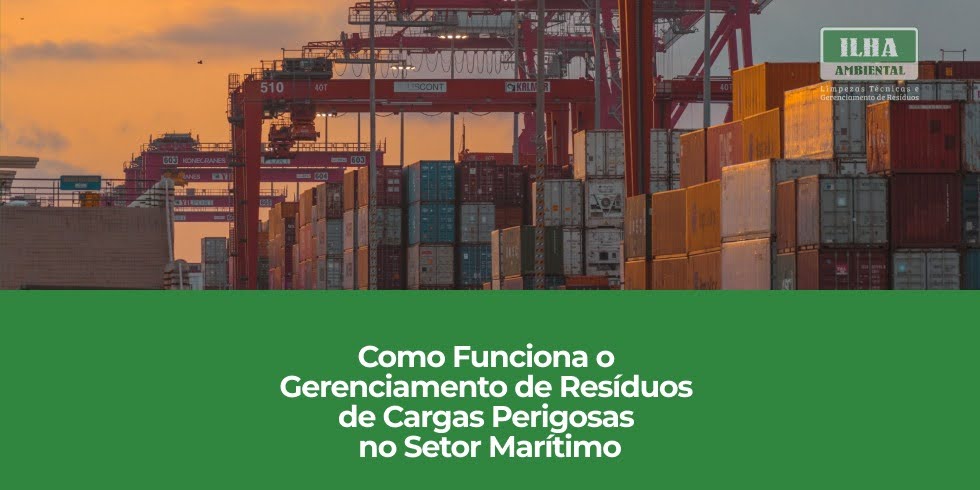 Como Funciona o Gerenciamento de Resíduos de Cargas Perigosas no Setor Marítimo Como Funciona o Gerenciamento de Resíduos de Cargas Perigosas no Setor Marítimo