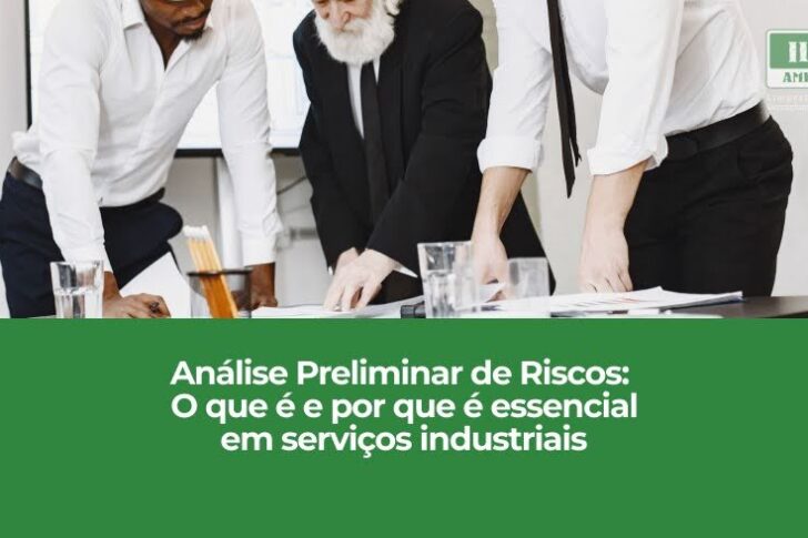 Análise Preliminar de Riscos (APR): O que é e por que é essencial em serviços industriais Análise Preliminar de Riscos (APR): O que é e por que é essencial em serviços industriais