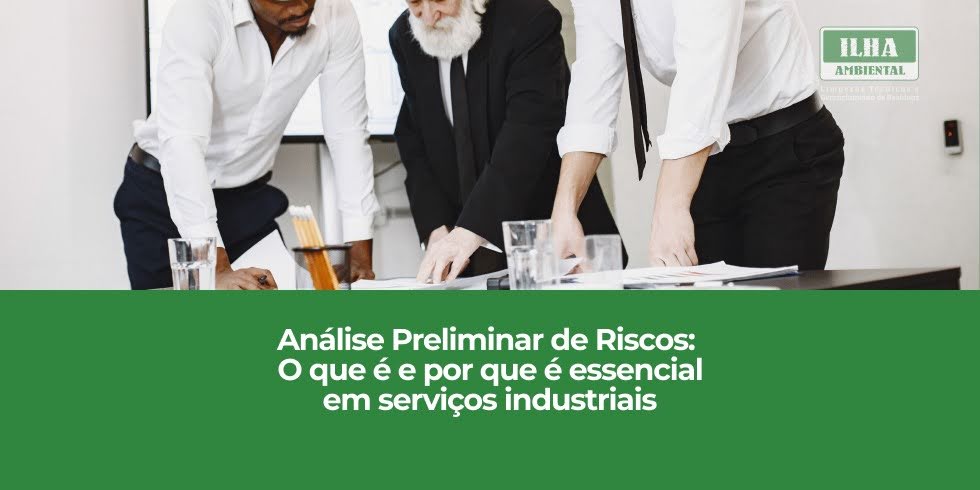 Análise Preliminar de Riscos (APR): O que é e por que é essencial em serviços industriais Análise Preliminar de Riscos (APR): O que é e por que é essencial em serviços industriais