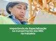 Importância da Especialização no Cumprimento das NRs na Indústria