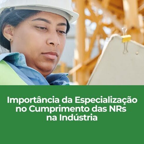 Importância da Especialização no Cumprimento das NRs na Indústria