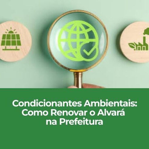 Condicionantes Ambientais: Como Renovar o Alvará na Prefeitura Condicionantes Ambientais: Como Renovar o Alvará na Prefeitura