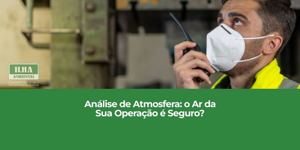 Análise de Atmosfera: o Ar da Sua Operação é Seguro?