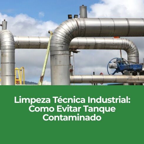 Limpeza Técnica Industrial: Como Evitar Tanque Contaminado Limpeza Técnica Industrial: Como Evitar Tanque Contaminado